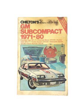 Chiltons Repair & Tune-Up Guide For GM Subcompact Cars 1971-1980